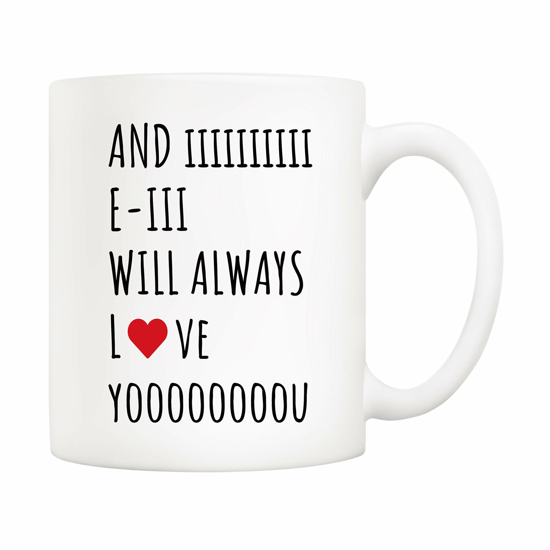 Christmas Gifts Quote Coffee Mug For Wife Husband Mom Dad Boyfriend Girlfriend, And I Will Always Love You, Funny Gift From Wife Husband For Birthday, Holiday