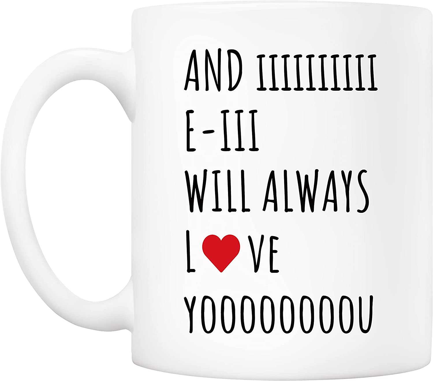 Christmas Gifts Quote Coffee Mug For Wife Husband Mom Dad Boyfriend Girlfriend, And I Will Always Love You, Funny Gift From Wife Husband For Birthday, Holiday