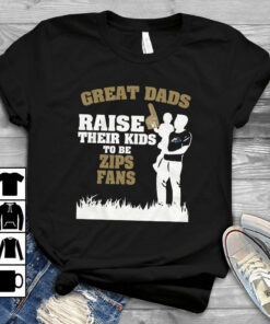 Clothing Great Dads Raise Their Kids To Be Zips Fan Akron Zips Shirt Long Sleeve Sweatshirt Hoodie