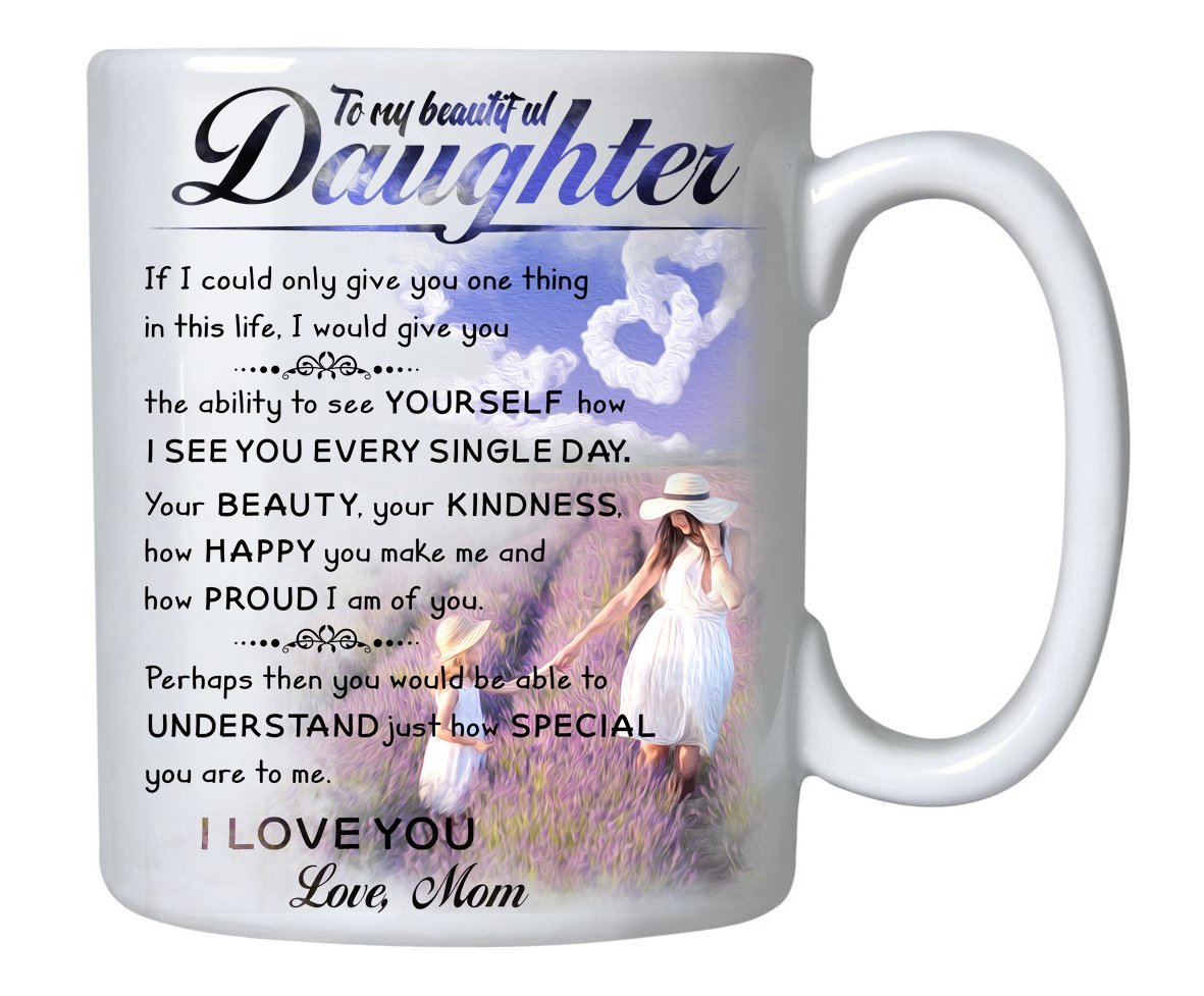 Coffee Mug Gifts For Daughter - To My Daughter Mug - 11 Oz Novelty Ceramic Cup - Christmas, Fathers Day, Birthday, Wedding, Graduation, Valentine's Day Gift For Daughters Women From Mother