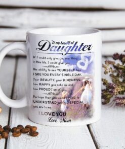 Coffee Mug Gifts For Daughter - To My Daughter Mug - 11 Oz Novelty Ceramic Cup - Christmas, Fathers Day, Birthday, Wedding, Graduation, Valentine's Day Gift For Daughters Women From Mother