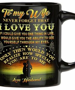 Coffee Mugs Gifts For Wife. To My Wife Never Forget That I Love You 11 Oz Ceramic Coffee Cup Wedding Gift For Women, Wife Gifts From Husband, Birthday Gifts For Wife
