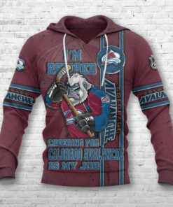 Colorado Avalanche Hoodies I'm Retired Gifts for Fans