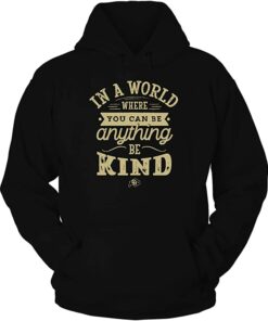 Colorado Buffaloes In A World Where You Can Be Anything Be Kind T-Shirt, CU Buffs Sweatshirt, Shirt, Hoodie