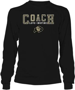 Colorado Buffaloes T-Shirt - Coach Love Inspire Slogan Patterned, CU Buffs Sweatshirt, Shirt, Hoodie Gifts for NCAA Fans