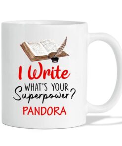Customized Writer Coffee Cup For Men,Women, I Write What's Your Superpower White Mug 11Oz 15Oz Gift For Writer,Novelist,Poet,Author, Personalized Writing Ceramic Mug