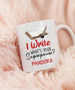 Customized Writer Coffee Cup For Men,Women, I Write What's Your Superpower White Mug 11Oz 15Oz Gift For Writer,Novelist,Poet,Author, Personalized Writing Ceramic Mug
