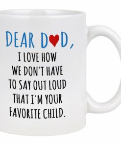 Dear Dad Im Your Favorite Child Coffee Mug - Coffee Mug For Dad From Daughter Son - Fathers Day Mug For Dad From Daughter Son - Coffee Mugs For Dad