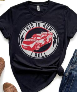 Disney Cars Lightning McQueen How I Roll Unisex Adult T-shirt Kid shirt Gift for Birthday Hoodie Sweatshirt Toddler Tee Disneyland Vacation