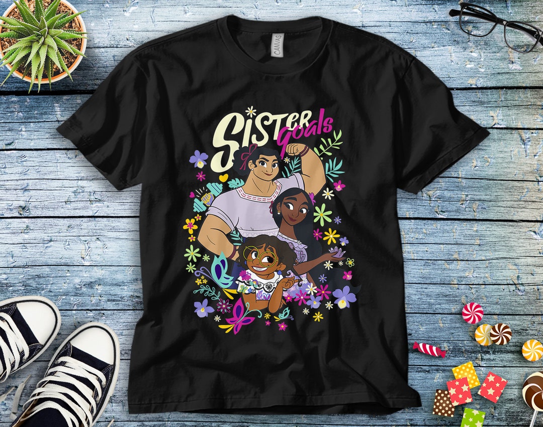 Disney Encanto Sister Goals Group Shot Poster T-Shirt Unisex Adult T-shirt Kid Shirt Long Sleeve Hoodie Sweatshirt Women's Tank