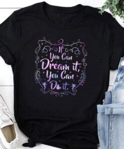 Disney Family Shirts, Dream Shirt, Disney Quote Shirt, If you can dream it you can do it, Matching Disney Shirt, Disney Gifts, Disney Trip Gift For Men Women Kid Hoodie Sweatshirt Toddler Shirt