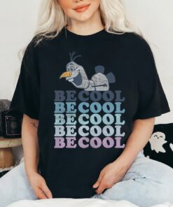 Disney Frozen 2 Olaf Be Cool Colorful Word Stack Shirt Disneyland Vacation Holiday Trip Unisex Adult T-shirt Kid Shirt Hoodie Sweatshirt