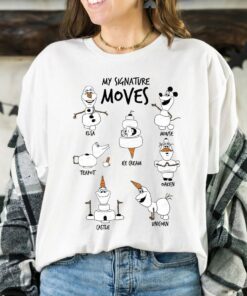 Disney Frozen 2 Olaf My Signature Moves T-Shirt Disneyland Vacation Holiday Trip Unisex Adult T-shirt Kid Shirt Hoodie Sweatshirt
