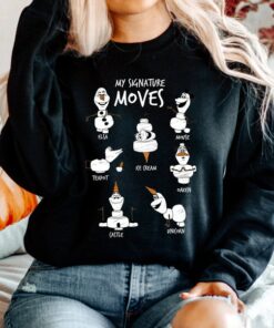Disney Frozen 2 Olaf My Signature Moves T-Shirt Unisex Tee Adult T-shirt Kid Shirt Long Sleeve Hoodie Sweatshirt Women's Tank