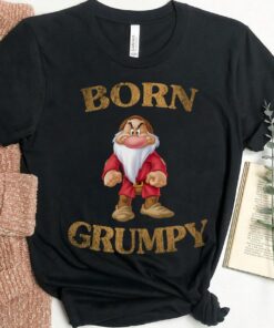 Disney Grumpy Dwarf Born Grumpy Shirt, Snow White and Seven Dwarfs Shirt, Disneyland Holiday Vacation Gift Unisex Adult T-shirt Kid Shirt