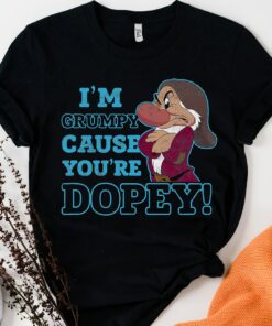 Disney Grumpy Dwarf Grumpy Because You're Dopey Snow White & The Seven Dwarfs Unisex Adult T-shirt Kid shirt Gift for Birthday Toddler Tee