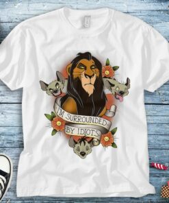 Disney Lion King Scar I'm Surrounded By Idiots Funny Unisex Adult T-shirt Kid Shirt Long Sleeve Hoodie Sweatshirt Women's Tank