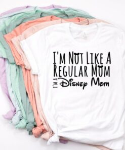Disney Mom Shirt, Women's Disney Shirt, Disney Shirt, I'm not like a Regular Mom, Disney Shirts for Women Gift For Men Women Kid Hoodie Sweatshirt Toddler Shirt