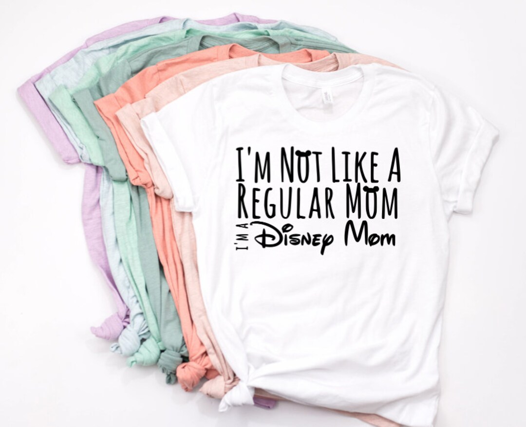 Disney Mom Shirt, Women's Disney Shirt, Disney Shirt, I'm not like a Regular Mom, Disney Shirts for Women Gift For Men Women Kid Hoodie Sweatshirt Toddler Shirt
