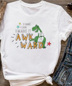 Disney PIXAR Toy Story Rex I Came I Saw I Made it Awkward Shirt Magic Kingdom Trip Unisex T-shirt Family Birthday Gift Adult Kid Toddler Tee