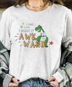 Disney PIXAR Toy Story Rex I Came I Saw I Made it Awkward Shirt Magic Kingdom Trip Unisex T-shirt Family Birthday Gift Adult Kid Toddler Tee