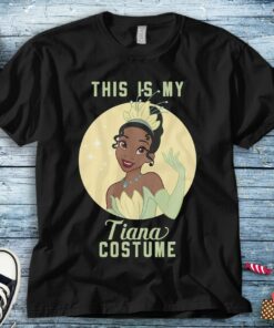 Disney Princess This is My Tiana Costume T-Shirt Unisex Tee Adult T-shirt Kid Shirt Long Sleeve Hoodie Sweatshirt Women's Tank