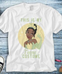 Disney Princess This is My Tiana Costume T-Shirt Unisex Tee Adult T-shirt Kid Shirt Long Sleeve Hoodie Sweatshirt Women's Tank