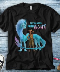 Disney Raya and the Last Dragon Fill the World With Light Unisex Tee Adult T-shirt Kid Shirt Long Sleeve Hoodie Sweatshirt Women's Tank