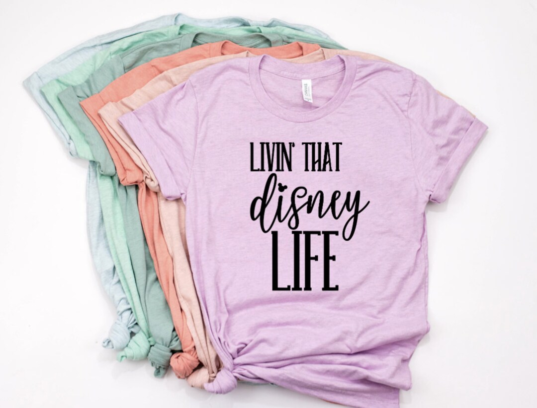 Disney Shirts, Women's Disney Shirts, Livin that Disney Life, Magic Kingdom Shirt, Disney Shirts for Women, Disney Life Shirt Gift For Men Women Kid Hoodie Sweatshirt Toddler Shirt
