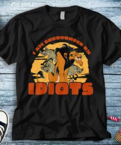 Disney The Lion King Scar I’m Surrounded By Idiots T-Shirt Unisex Tee Adult T-shirt Kid Shirt Long Sleeve Hoodie Sweatshirt Women's Tank