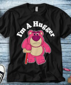Disney Toy Story I'm A Hugger Lotso The Bear Portrait T-Shirt Unisex Tee Adult T-shirt Kid Shirt Long Sleeve Hoodie Sweatshirt Women's Tank