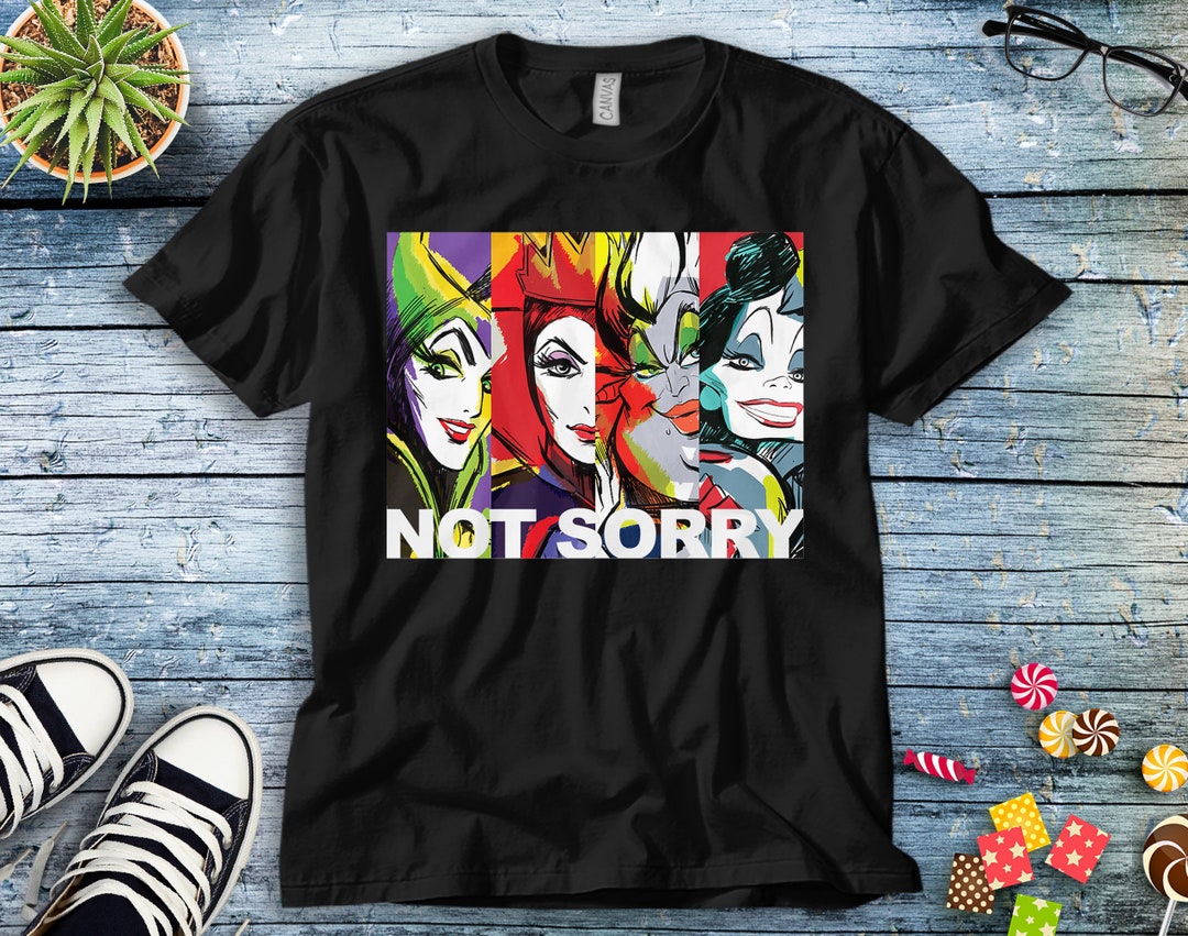 Disney Villains Female Baddies Ursula Cruella Evil Queen Not Sorry T-Shirt Unisex Adult T-shirt Kid Shirt Long Sleeve Hoodie Sweatshirt