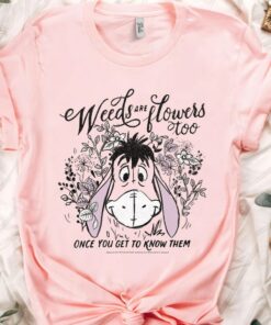 Disney Winnie The Pooh Eeyore Weeds Are Flowers Too T-Shirt, Disneyland Vacation, Unisex T-shirt Family Birthday Gift Adult Kid Toddler Tee