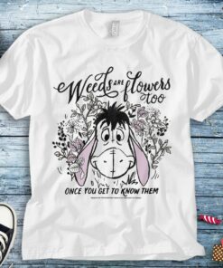 Disney Winnie The Pooh Eeyore Weeds Are Flowers Too Unisex Tee Adult T-shirt Kid Shirt Long Sleeve Hoodie Sweatshirt Women's Tank
