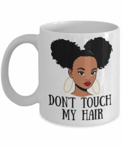 Don'T Touch My Hair Cup Black African Culture Mug Puff Matter Motivational Cup Fun Mugs Gag Xmas Birthday Present For Girls Women Teenager Friends Novelty Wife Girlfriend Coworker Cups Blm Holiday