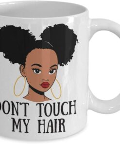 Don'T Touch My Hair Cup Black African Culture Mug Puff Matter Motivational Cup Fun Mugs Gag Xmas Birthday Present For Girls Women Teenager Friends Novelty Wife Girlfriend Coworker Cups Blm Holiday