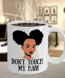 Don'T Touch My Hair Cup Black African Culture Mug Puff Matter Motivational Cup Fun Mugs Gag Xmas Birthday Present For Girls Women Teenager Friends Novelty Wife Girlfriend Coworker Cups Blm Holiday