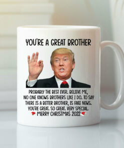Donald Trump You’re A Great Brother Merry Christmas 2022 Mug
