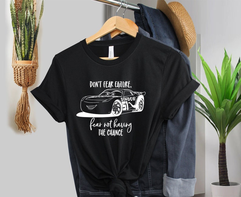 Don't Fear Failure Fear Not Having The Chance Shirt, Lightning McQueen Shirts, Disney Trip Shirts, Cool Disney Cars Animation Shirts Gift Adult Kid Toddler Tee