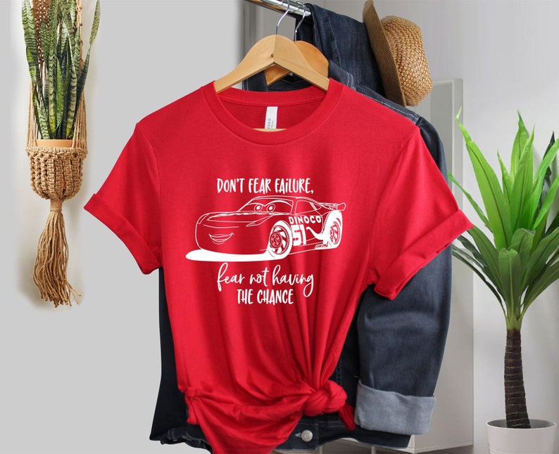 Don't Fear Failure Fear Not Having The Chance Shirt, Lightning McQueen Shirts, Disney Trip Shirts, Cool Disney Cars Animation Shirts Gift Adult Kid Toddler Tee