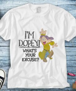 Dopey Dwarf I'm Dopey What's Your Excuse Disney Unisex Tee Adult T-shirt Kid Shirt Long Sleeve Hoodie Sweatshirt Woman's Tank