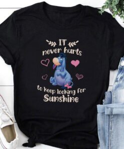 Eeyore it never hurts to keep looking for sunshine Shirt, Disney Pooh Winnie, Eeyore Shirt Gifts, Matching Disney Shirts, Cute Eeyore Shirt Gift For Men Women Kid Hoodie Sweatshirt Toddler Shirt