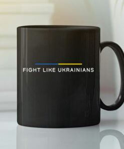 Fight Like Ukrainian Mug