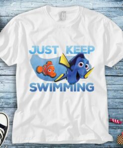 Finding Nemo Just Keep Swimming Funny Nemo And Dory Unisex Tee Adult T-shirt Kid Shirt Long Sleeve Hoodie Sweatshirt Women's Tank