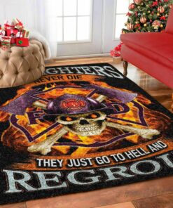 Firefighter Never Die They Just Go To Hell And Regroup Rugs, Firefighter Area Rug, Fireman Carpet Gifts for Dad, Son, Fireman, Firefighter Lovers