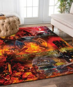 Firefighter We Fight What You Fear Rugs, Firefighter Area Rug, Fireman Carpet Gifts for Dad, Son, Fireman, Firefighter Lovers