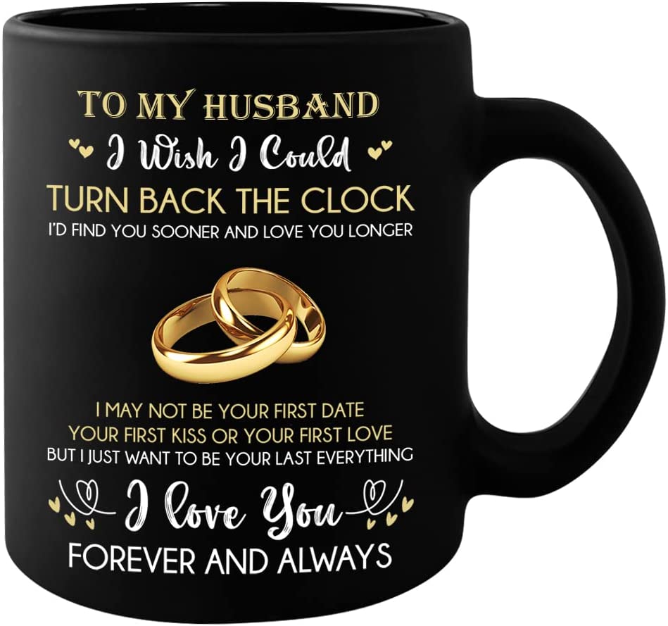 For My Husband Coffee Mug From Wife, To My Husband I Wish I Could Turn Back The Clock Mug Gift On Wedding Anniversary,Father Day Or Christmas, My Future Husband Mug