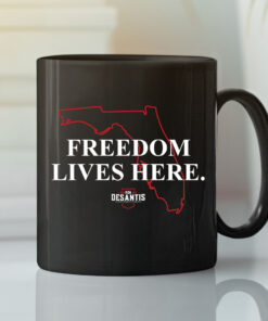 Freedom Lives Here Ron Desantis Mug