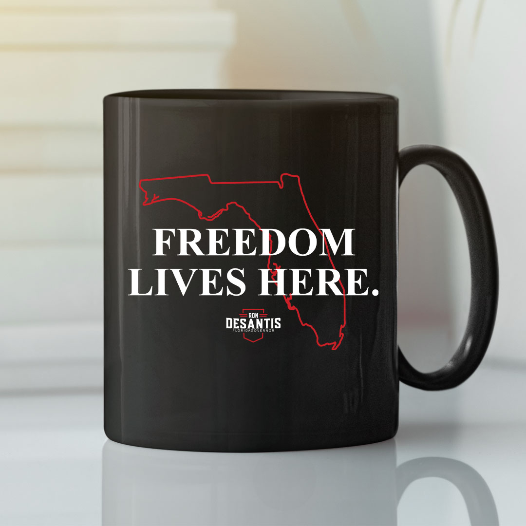 Freedom Lives Here Ron Desantis Mug