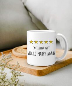 Funny Quote 5 Stars Excellent Wife Would Marry Again Ceramic Double Side Printed Mug Cup,Funny Wife Hilarious Gift Coffee Milk Tea Mug Cup,Anniversary Valentine Birthday Gift For Wife